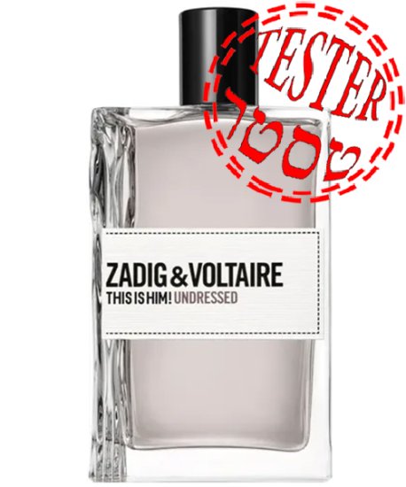בושם לגבר 100 מ''ל Zadig & Voltaire This Is Him Undressed או דה טואלט E.D.T - טסטר